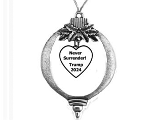 Antique Silvertone Ornament, Heart, Never Surrender! Trump 2024. What A Wonderful Gift For Yourself, Or A Friend, Or A Family Member, Or As A Donor Gift.