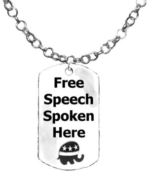 Free Speech Spoken Here, Republican Elephant Dog Tags On A Rollo 18-21 Inch Adjustable  Chain,  What A Wonderful Gift For Yourself, Or A Friend, Or A Family Member, Or As A Donor Gift. Hypoallergenic-Safe, No Nickel, Lead Or Cadmium In The Metal ©2023