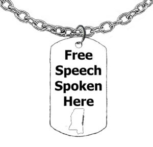 Free Speech Spoken Here, State Of Mississippi Dog Tags On A 18-21 Inch Adjustable Cable Chain,  What A Wonderful Gift For Yourself, Or A Friend, Or A Family Member, Or As A Donor Gift. Hypoallergenic-Safe, No Nickel, Lead Or Cadmium In The Metal ©2023
