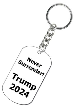 Never Surrender!  TRUMP 2024 Stainless Steel Dog Tag Keychain ©2024